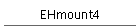 EHmount4